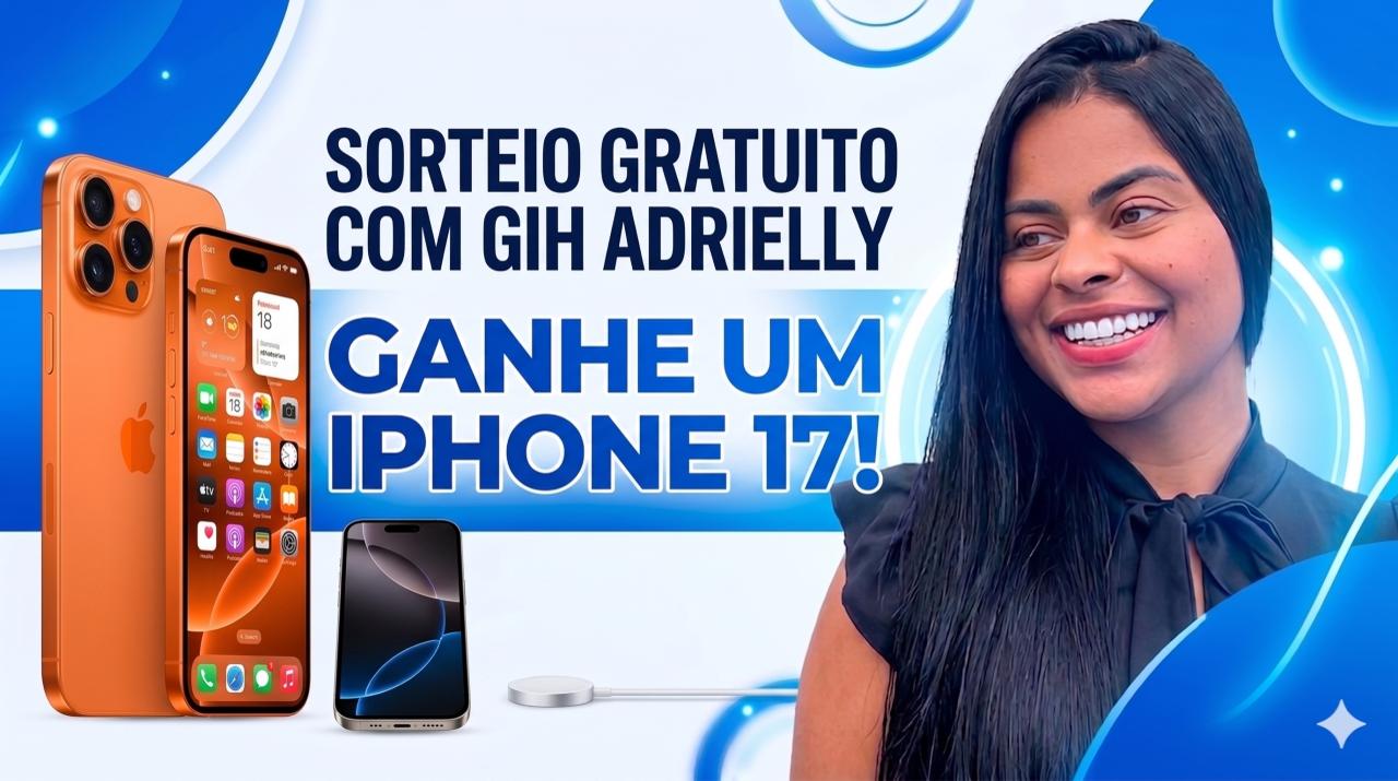 Participe do Sorteio Colaborativo do iPhone 17 com Gih Adrielly e Cifra do Bem